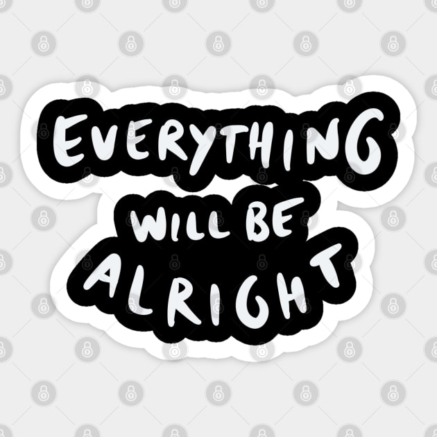 Everything will be alright Sticker by isstgeschichte